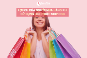 Lợi ích của người mua hàng khi sử dụng hình thức Ship Cod