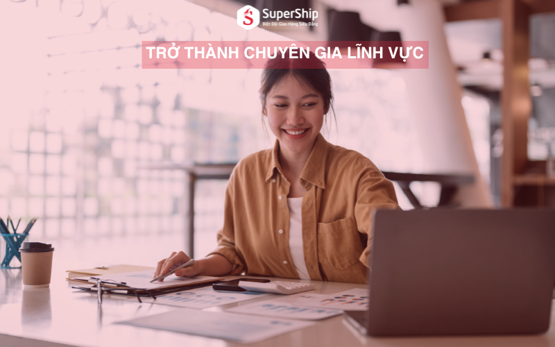 Bán hàng online cần những gì - trở thành chuyên gia lĩnh vực