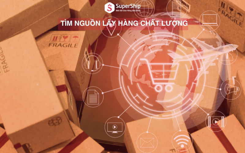Quy trình bán hàng Online cần tìm nguồn lấy hàng chất lượng