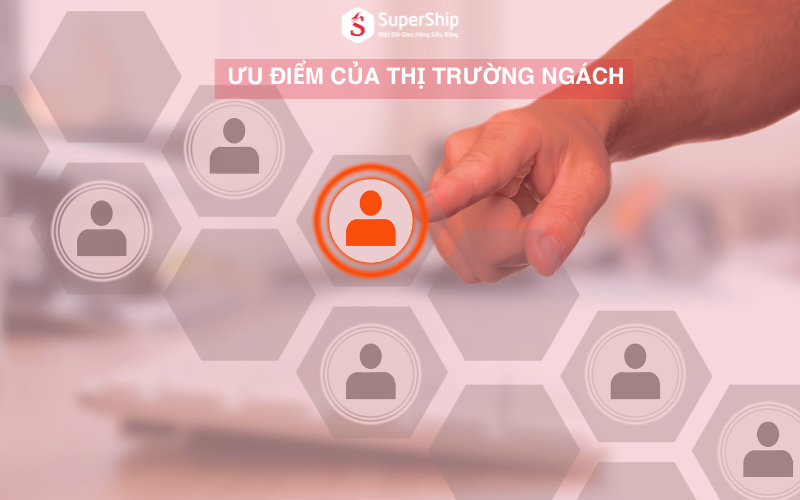 Ưu điểm của thị trường ngách là gì