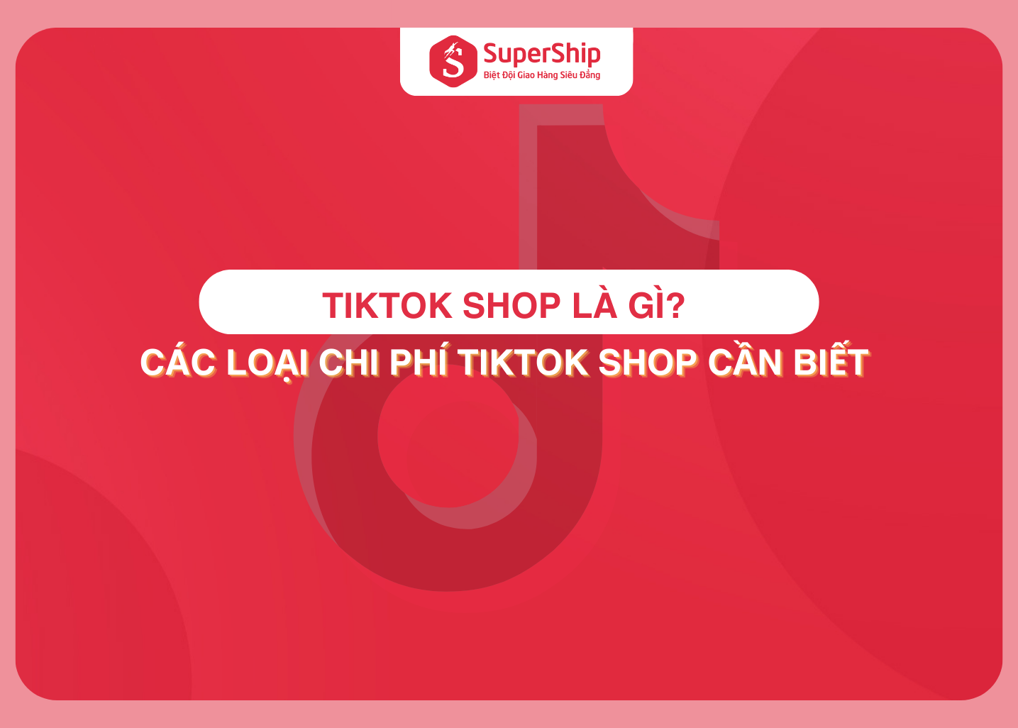 Tiktok shop là gì? Các loại chi phí Tiktok Shop cần biết trước khi tham gia